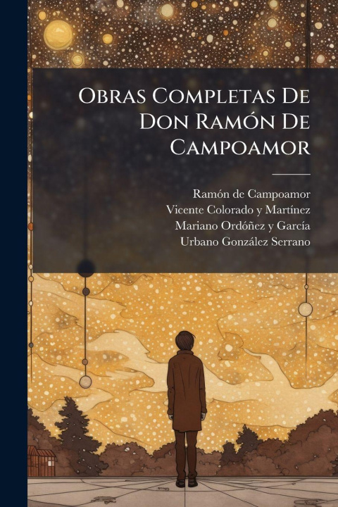Kniha Obras Completas De Don RamÃ3n De Campoamor RamÃ³n de Campoamor