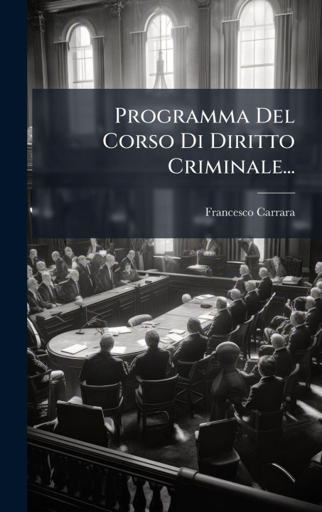 Książka Programma Del Corso Di Diritto Criminale... Francesco Carrara