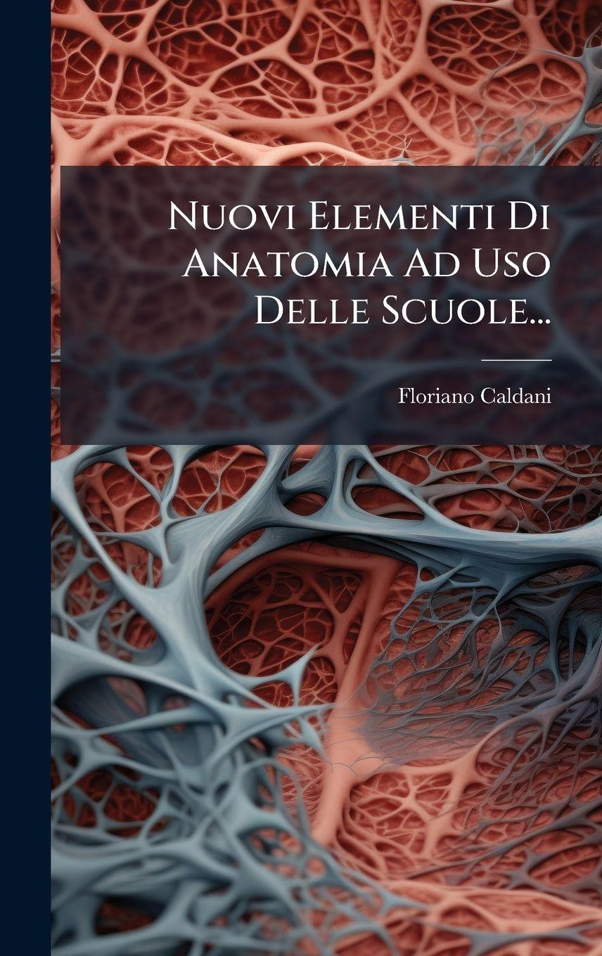 Knjiga Nuovi Elementi Di Anatomia Ad Uso Delle Scuole... Floriano Caldani