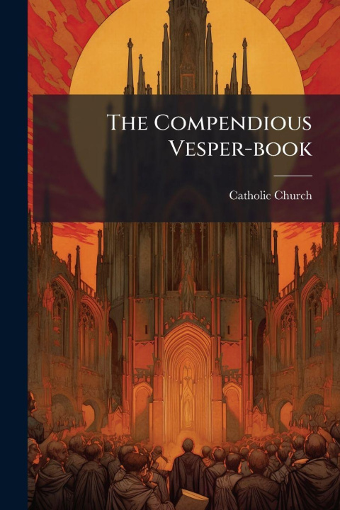 Kniha The Compendious Vesper-book 