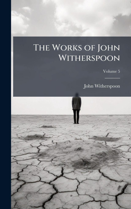 Kniha The Works of John Witherspoon John 1723-1794 Witherspoon