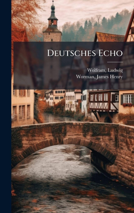 Kniha Deutsches Echo Ludwig] [Wolfram