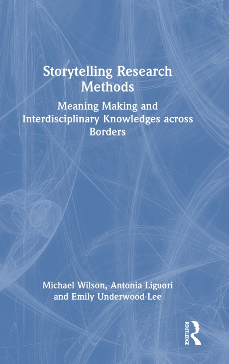 Knjiga Storytelling Research Methods Emily Underwood-Lee