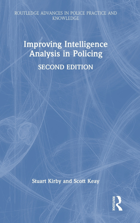 Kniha Improving Intelligence Analysis in Policing Stuart Kirby