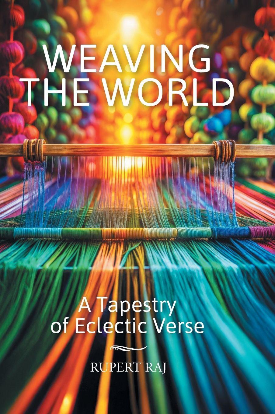 Книга Weaving the World Rupert Raj
