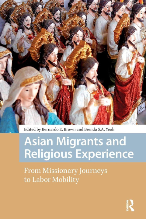 Kniha Asian Migrants and Religious Experience Brenda Yeoh