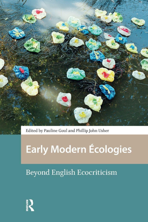 Kniha Early Modern Ecologies Pauline Goul