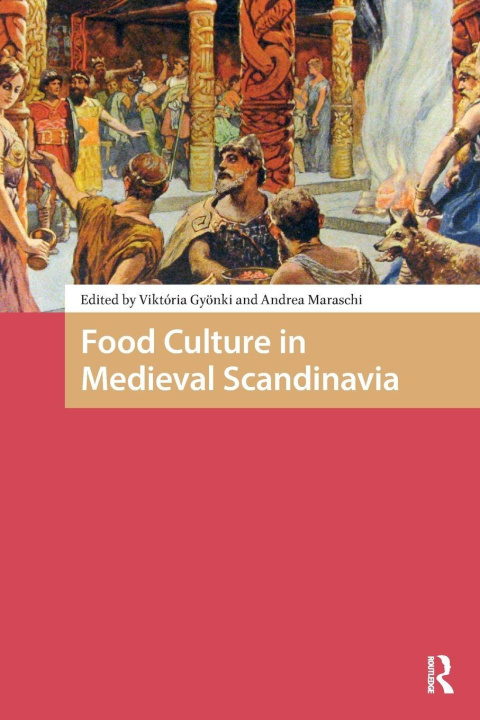 Knjiga Food Culture in Medieval Scandinavia Viktoria Gyonki