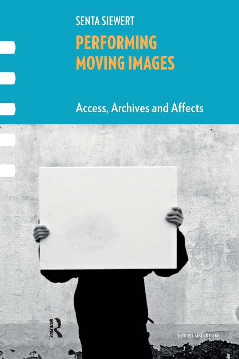 Boek Performing Moving Images Senta Siewert