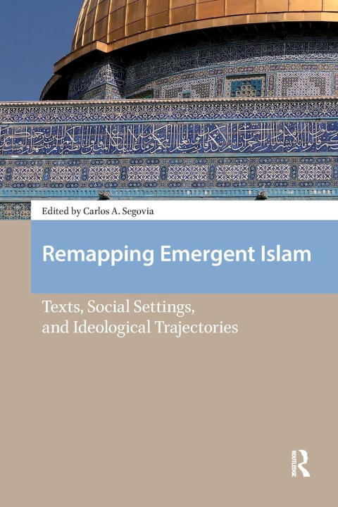 Knjiga Remapping Emergent Islam Carlos A. Segovia