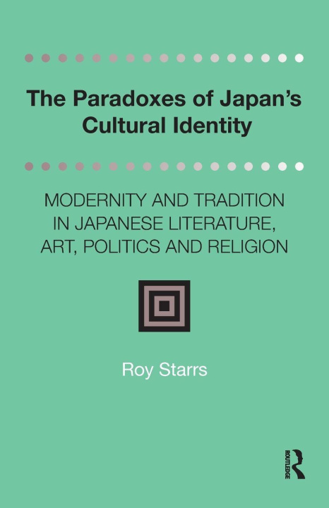 Kniha The Paradoxes of Japan's Cultural Identity Roy Starrs