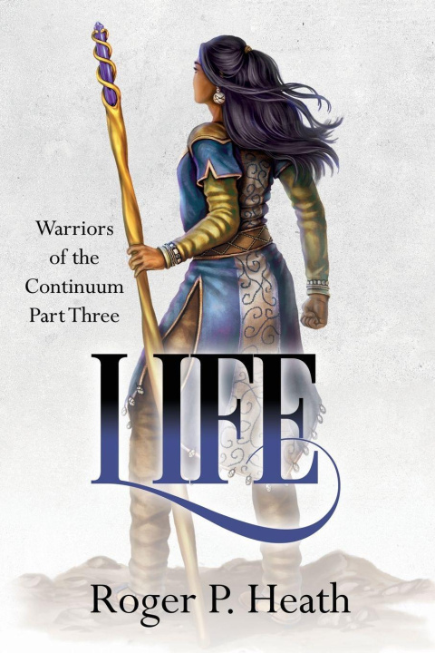 Βιβλίο Warriors of the Continuum Part Three Roger P. Heath
