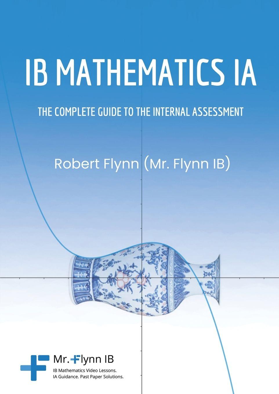 Knjiga IB MATHEMATICS IA Robert Flynn