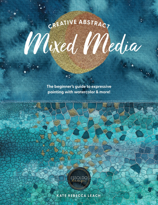 ebook Creative Abstract Mixed Media Kate Rebecca Leach
