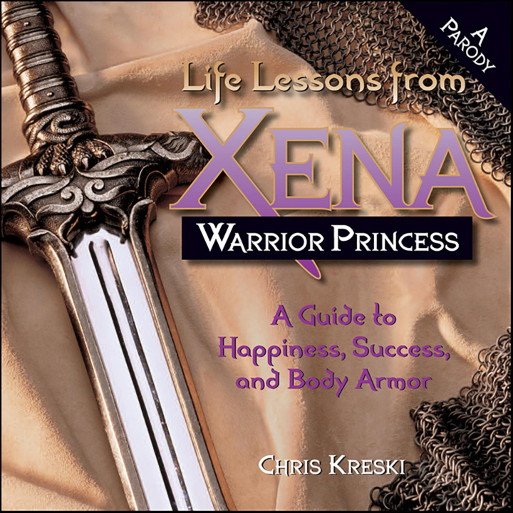 E-kniha Life Lessons from Xena Warrior Princess Chris Kreski