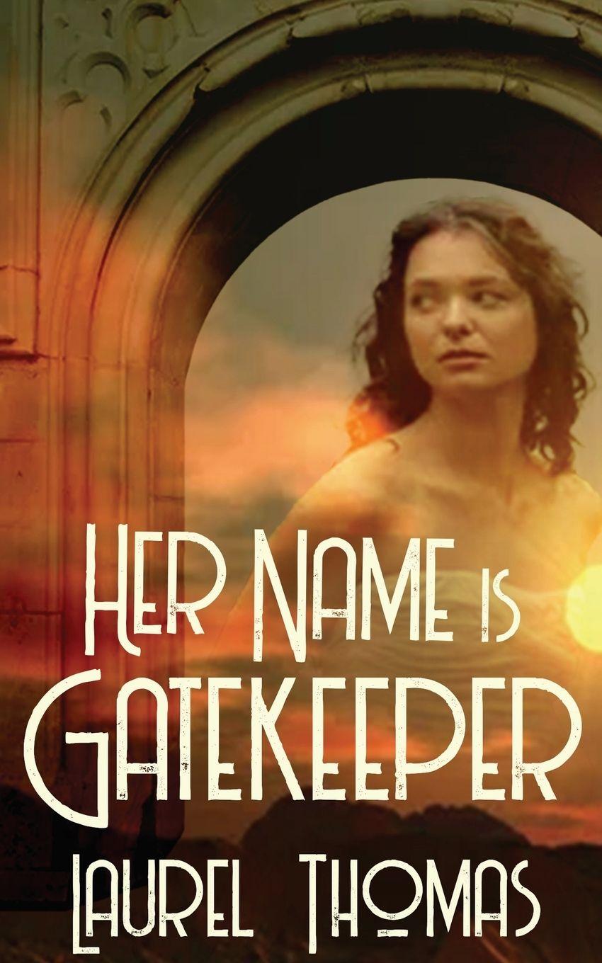 Kniha Her Name is Gatekeeper Laurel Thomas