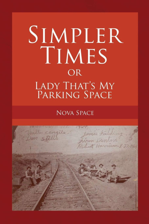Kniha SIMPLER TIMES or LADY THAT'S MY PARKING SPACE Nova Space