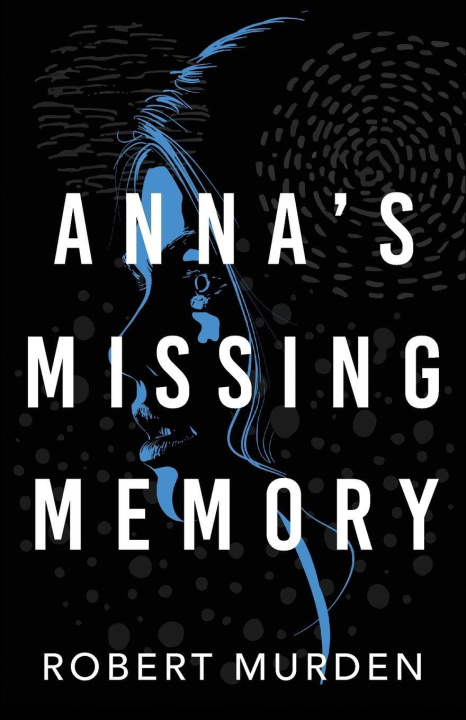 Knjiga Anna's Missing Memory Robert Murden