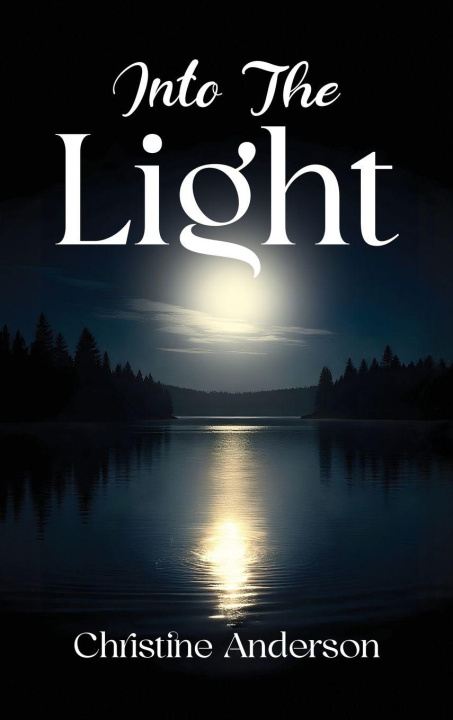 Kniha INTO THE LIGHT Christine Anderson