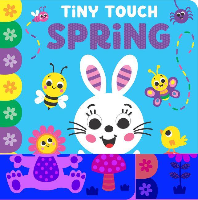 Kniha Tiny Touch Spring: Touch and Feel Board Book 
