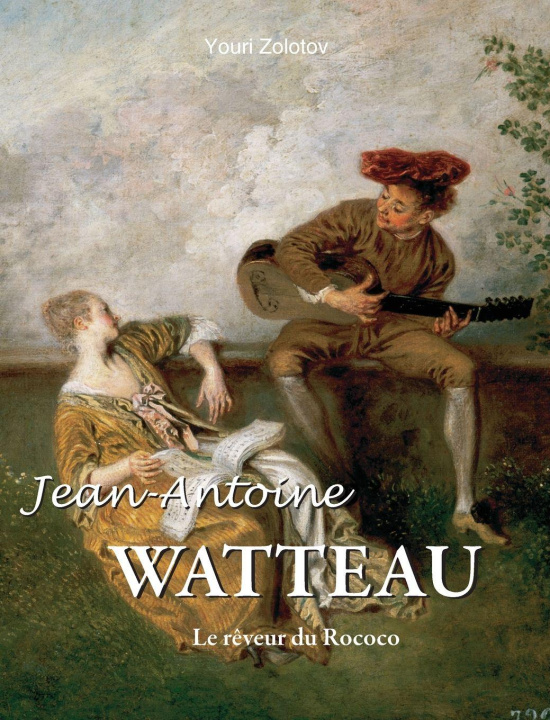 Kniha Jean-Antoine Watteau Youri Zolotov
