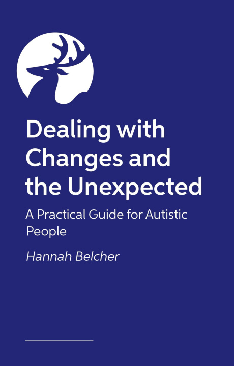 Kniha Dealing with Changes and the Unexpected Hannah Louise Belcher
