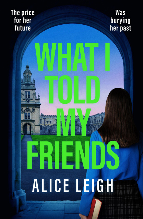 Book What I Told My Friends Alice Leigh