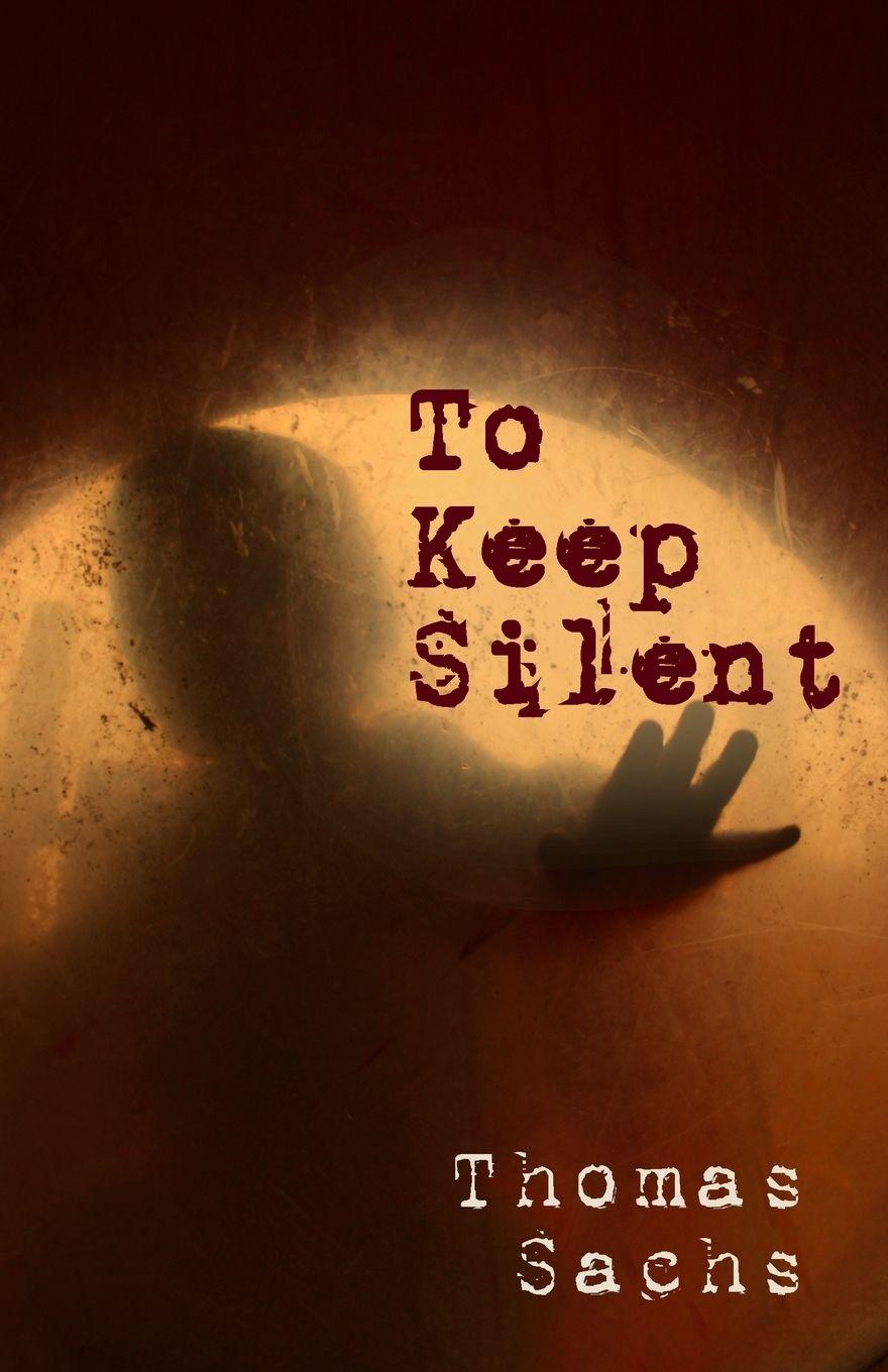 Kniha To Keep Silent Thomas Sachs