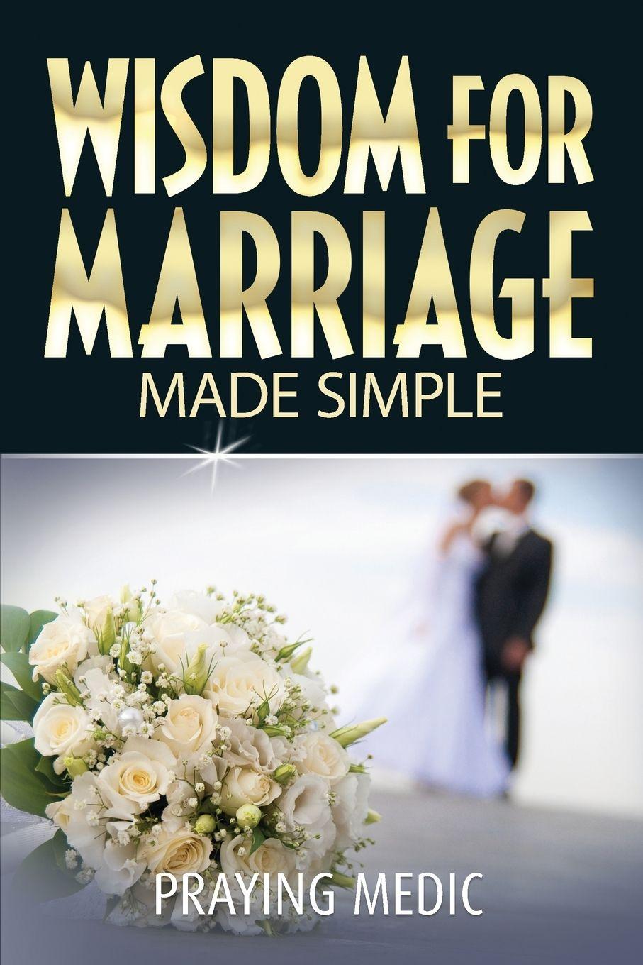 Knjiga Wisdom for Marriage Made Simple Praying Medic
