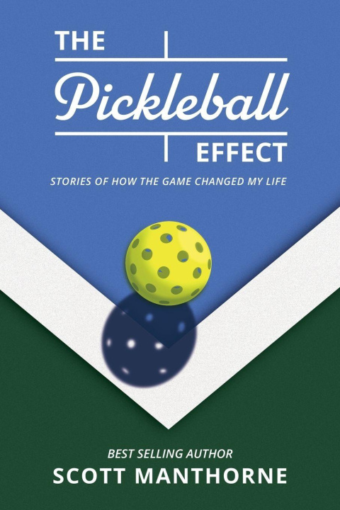 Книга The Pickleball Effect Scott Manthorne