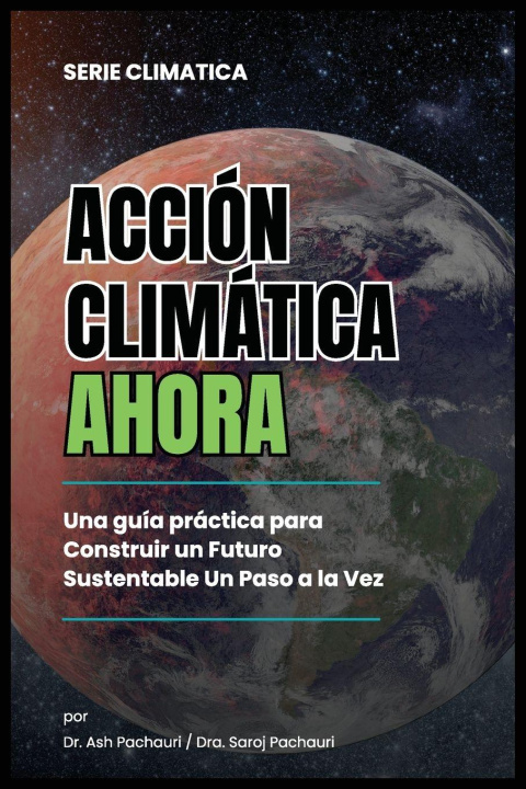 Knjiga Acción Climática Ahora Saroj Pachauri
