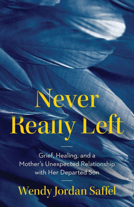Kniha Never Really Left Wendy Jordan Saffel