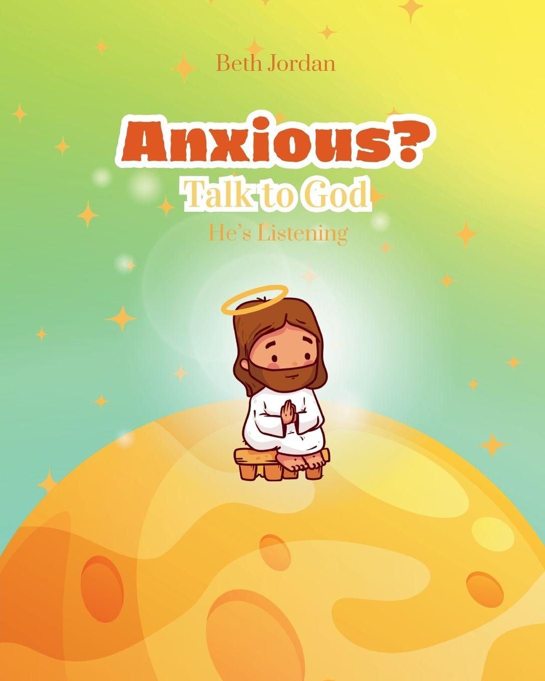 Book Anxious? Talk to God Beth Jordan