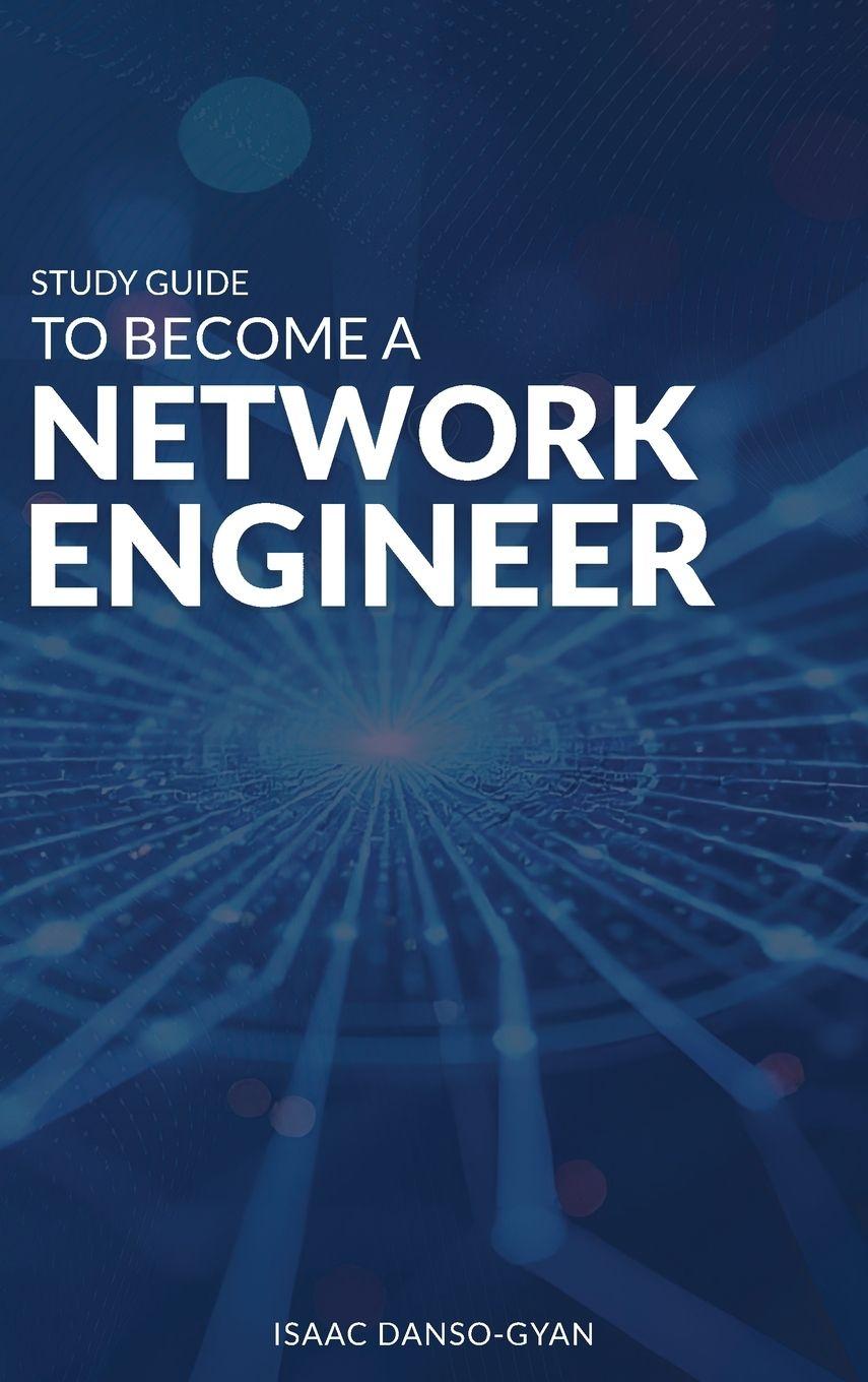 Kniha Study Guide to Become a Network Engineer Isaac Danso-Gyan
