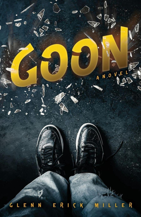 Kniha Goon Glenn Erick Miller