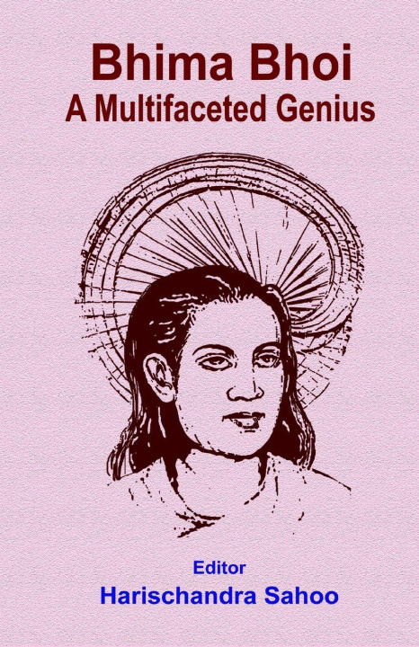 Книга Bhima Bhoi A Multifaceted Genius Harischandra Sahoo