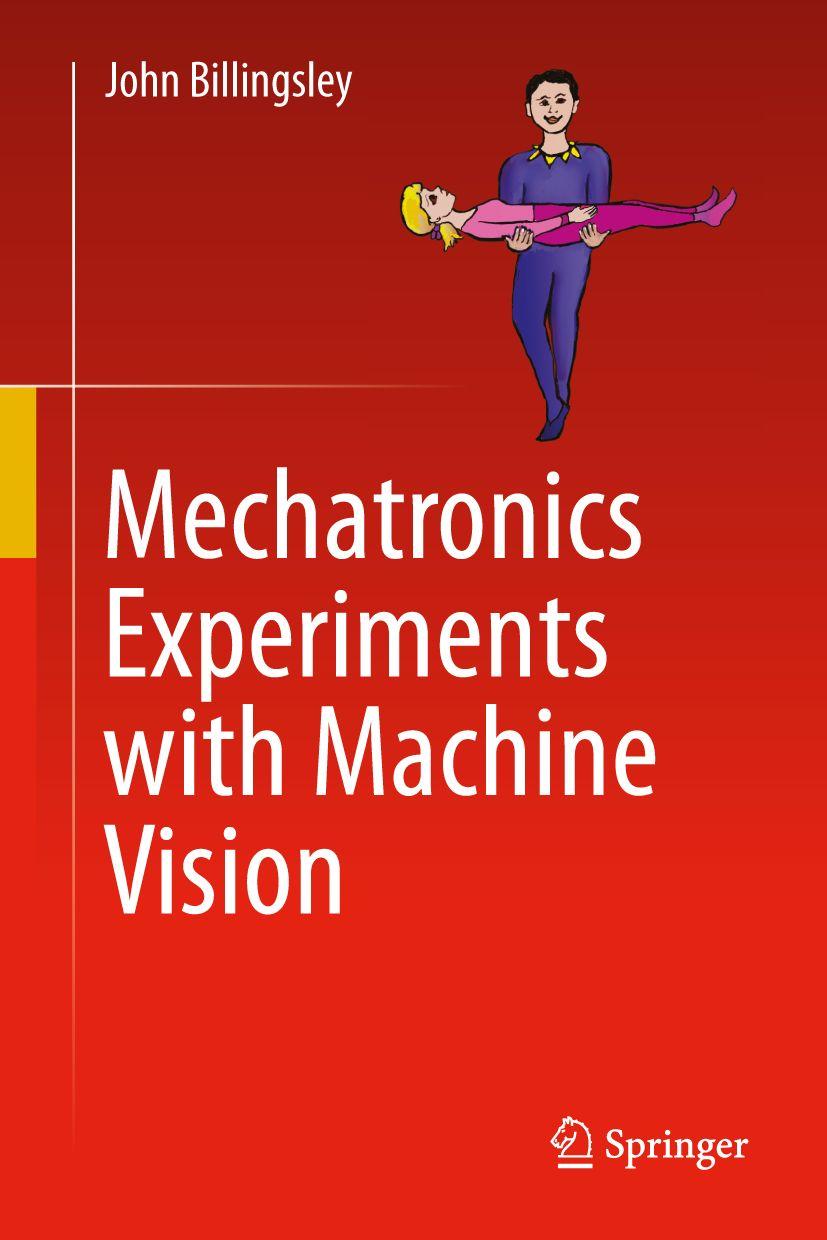 Kniha Mechatronics Experiments with Machine Vision John Billingsley