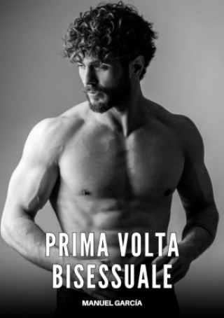 Knjiga Prima Volta Bisessuale Manuel García