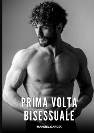 Kniha Prima Volta Bisessuale Manuel García