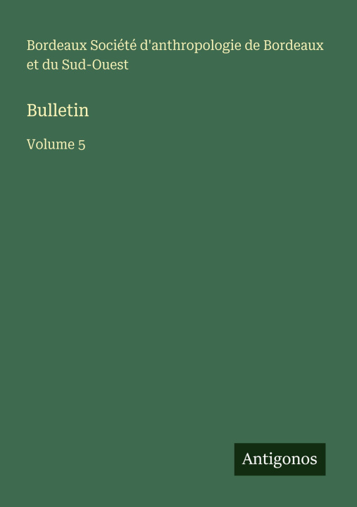 Kniha Bulletin Société d'anthropologie de Bordeaux
