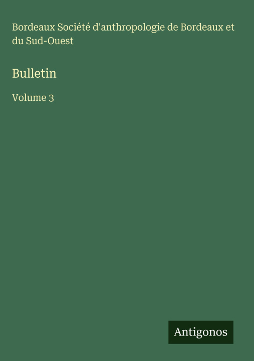 Kniha Bulletin Société d'anthropologie de Bordeaux