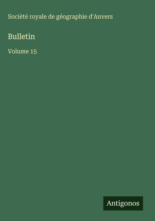 Knjiga Bulletin Société royale de géographie d'Anver
