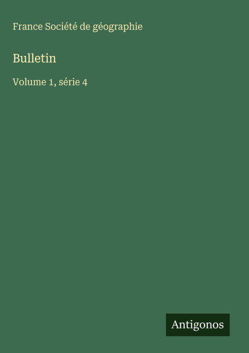 Kniha Bulletin France Société de géographie