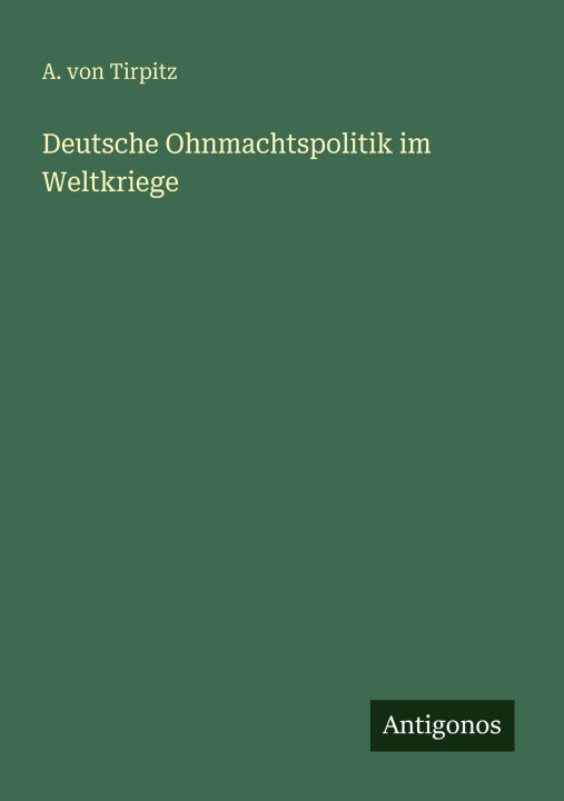 Knjiga Deutsche Ohnmachtspolitik im Weltkriege 