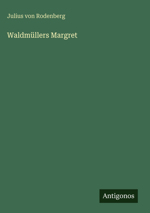 Knjiga Waldmüllers Margret Julius von Rodenberg