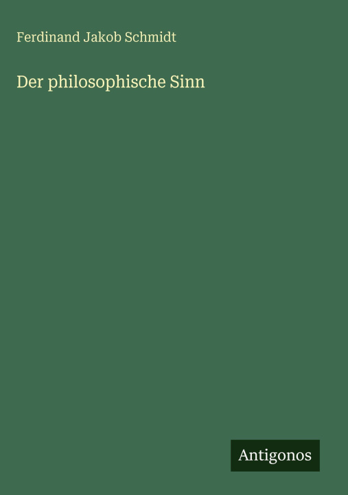 Книга Der philosophische Sinn Ferdinand Jakob Schmidt