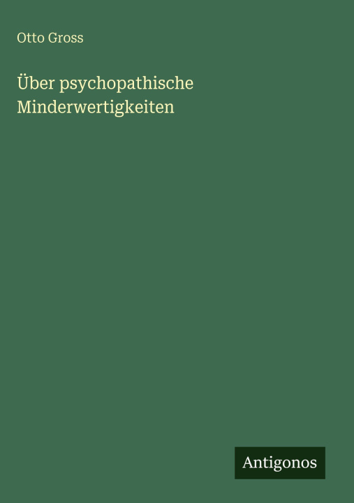 Kniha Über psychopathische Minderwertigkeiten Otto Gross