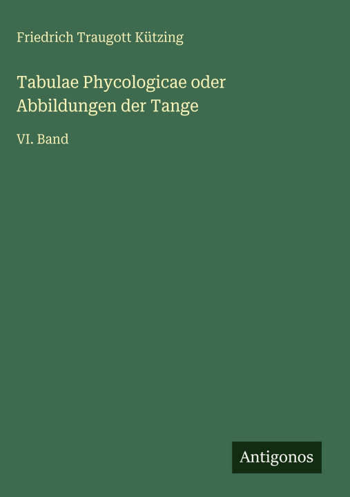 Knjiga Tabulae Phycologicae oder Abbildungen der Tange Friedrich Traugott Kützing