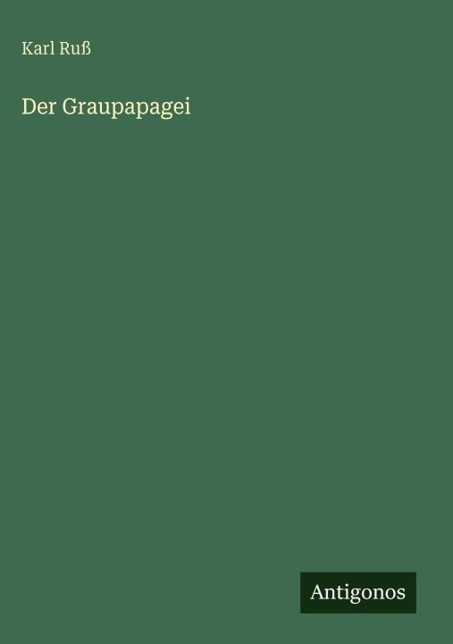 Kniha Der Graupapagei Karl Ruß