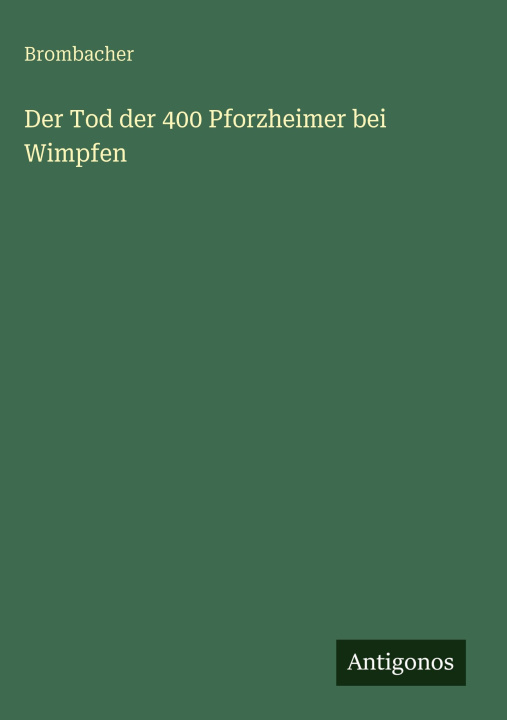 Book Der Tod der 400 Pforzheimer bei Wimpfen Brombacher